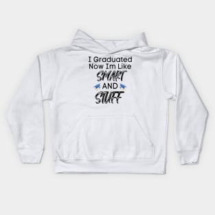 I Graduated Now I'm Like Smart And Stuff Kids Hoodie